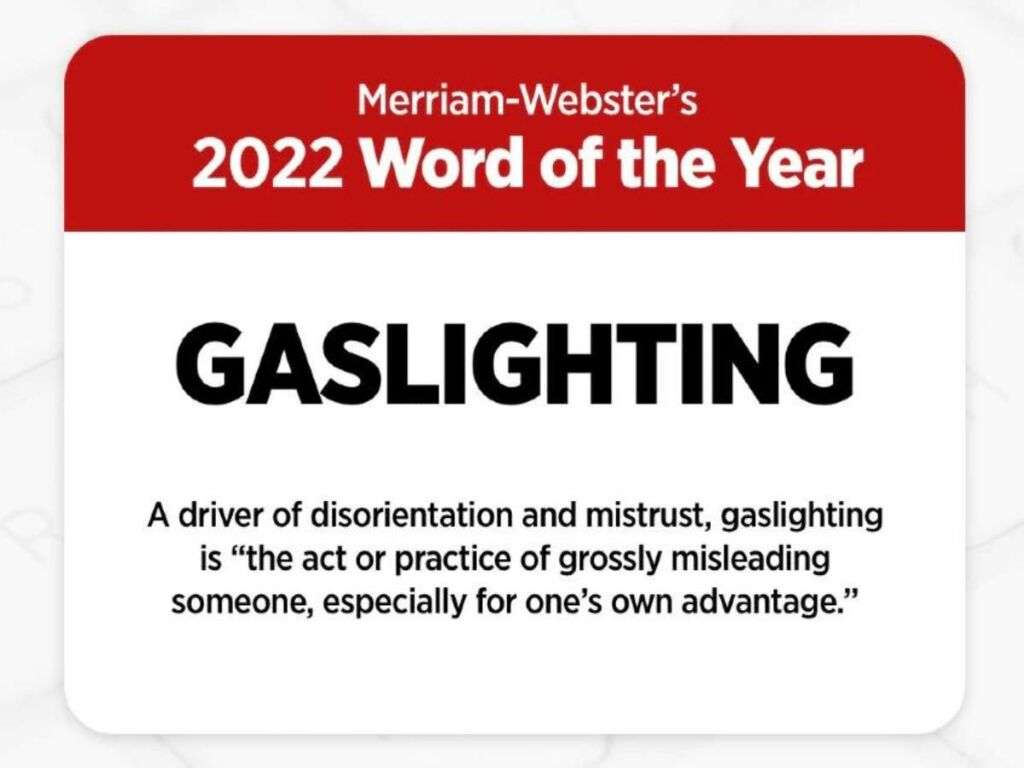 'Gaslighting' was  declared the 2022 Word of The Year by Merriam Webster