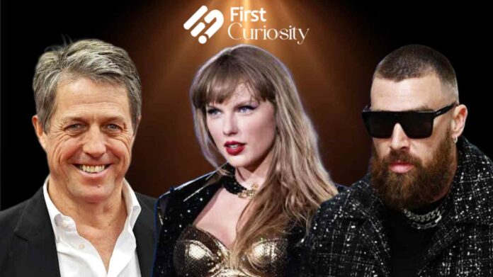 Hugh Grant, Taylor Swift and Travie Kelce