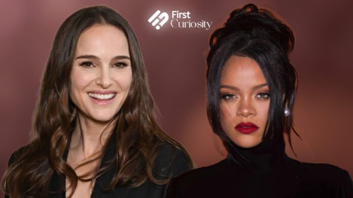 Natalie Portman and Rihanna