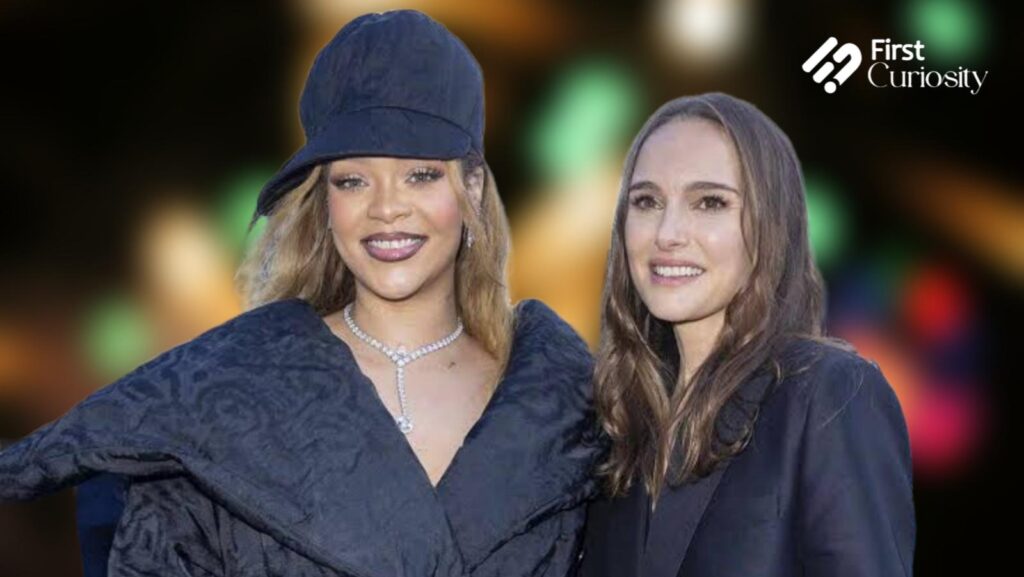 Rihanna and Natalie Portman