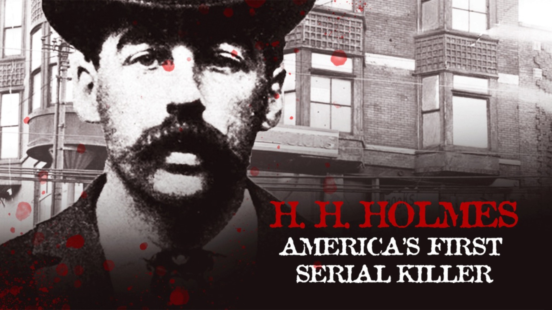 H.H. Holmes - America’s First Serial Killer (2004)