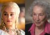 Emiliar Clarke as Daenerys Targaryen and Margaret Atwood